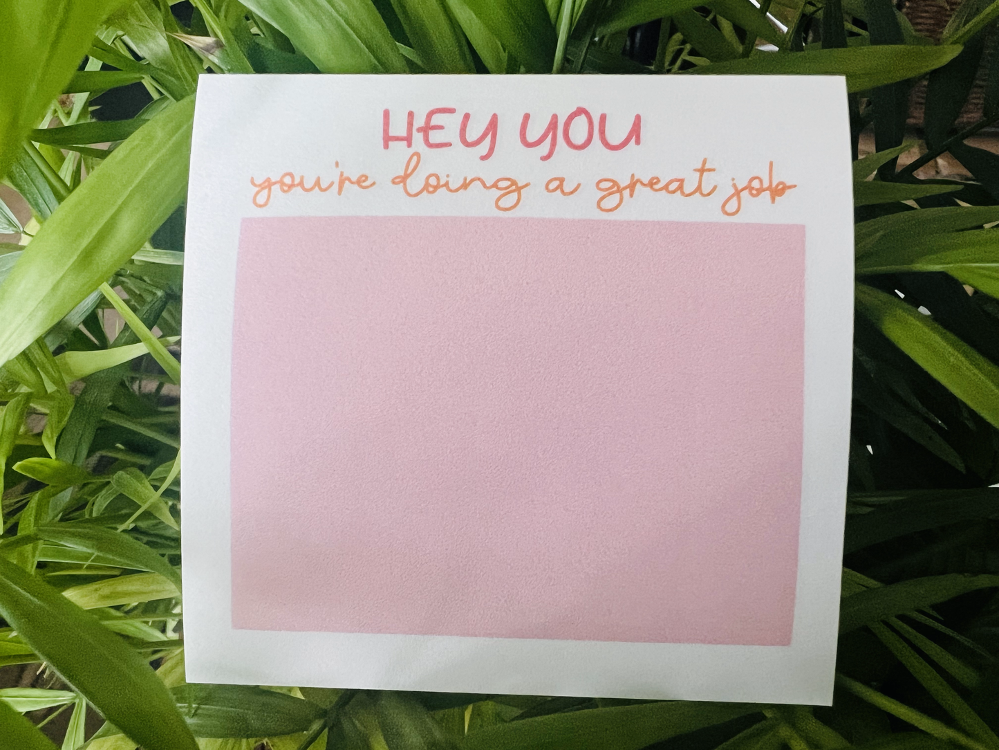 Motivational Sticky Notes - "Hey You, You're Doing a Great Job"