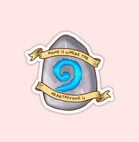 Home is Where the Hearthstone is Sticker or Magnet
